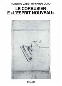 Le Corbusier e &laquo;L'Esprit Nouveau&raquo;