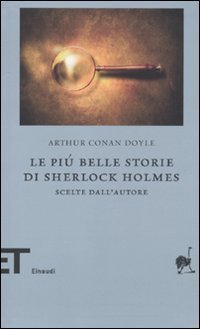 Le pi&ugrave; belle storie di Sherlock Holmes. Scelte dall'autore