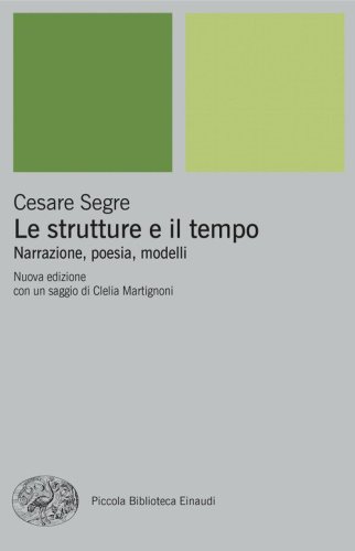 Le strutture e il tempo. Narrazione, poesia, modelli
