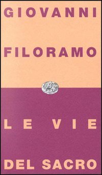 Le vie del sacro. Modernit&agrave; e religione