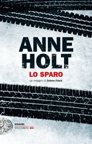Lo sparo. Le indagini di Selma Falck