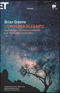 L'universo elegante. Superstringhe, dimensioni nascoste e la ricerca della teoria ultima