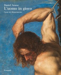L'uomo in gioco. I gen&icirc; del Rinascimento
