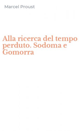Alla ricerca del tempo perduto. Sodoma e Gomorra