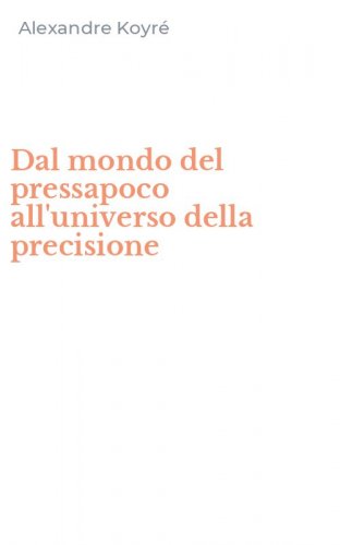 Dal mondo del pressapoco all'universo della precisione