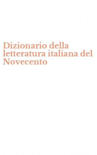 Dizionario della letteratura italiana del Novecento