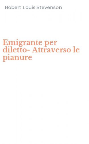 Emigrante per diletto-Attraverso le pianure