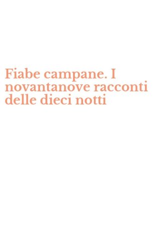 Fiabe campane. I novantanove racconti delle dieci notti