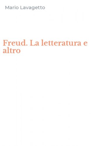 Freud. La letteratura e altro