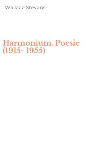 Harmonium. Poesie (1915-1955)