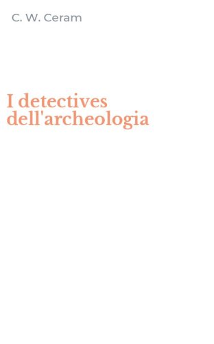 I detectives dell'archeologia