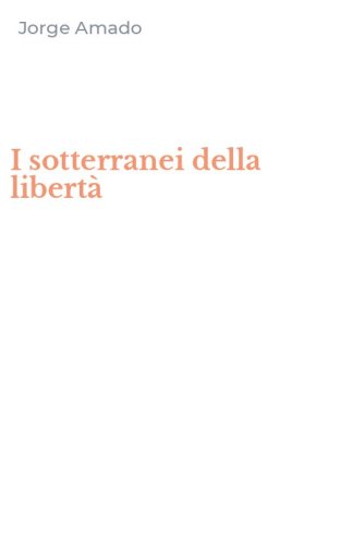 I sotterranei della libert&agrave;