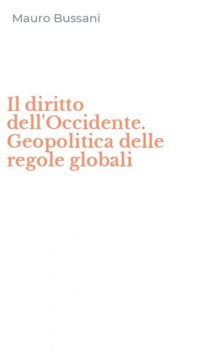 Il diritto dell'Occidente. Geopolitica delle regole globali