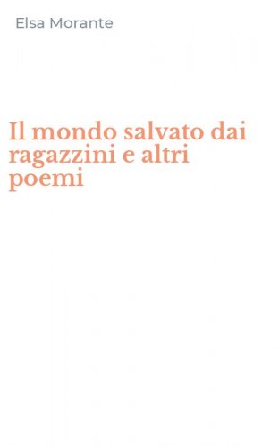 Il mondo salvato dai ragazzini e altri poemi