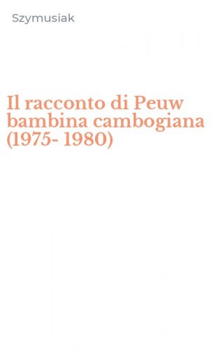 Il racconto di Peuw bambina cambogiana (1975-1980)