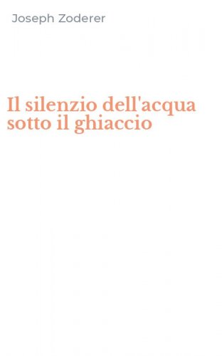 Il silenzio dell'acqua sotto il ghiaccio