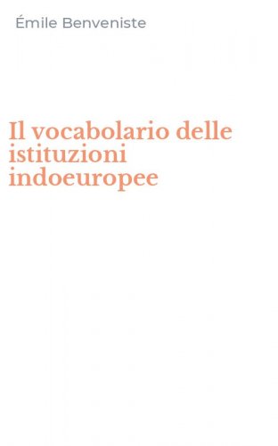 Il vocabolario delle istituzioni indoeuropee