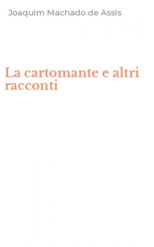 La cartomante e altri racconti