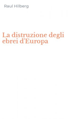 La distruzione degli ebrei d'Europa