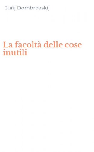 La facolt&agrave; delle cose inutili