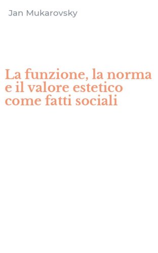 La funzione, la norma e il valore estetico come fatti sociali