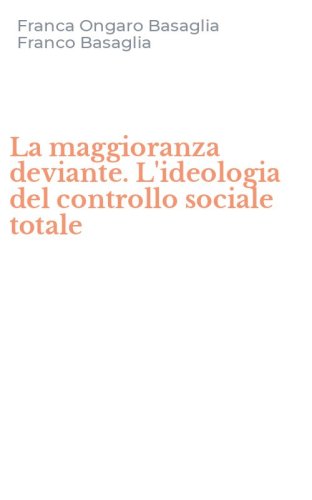 La maggioranza deviante. L'ideologia del controllo sociale totale