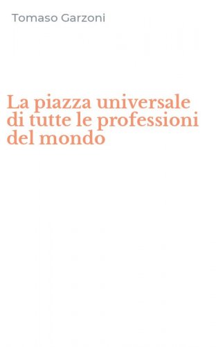 La piazza universale di tutte le professioni del mondo