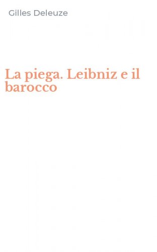 La piega. Leibniz e il barocco