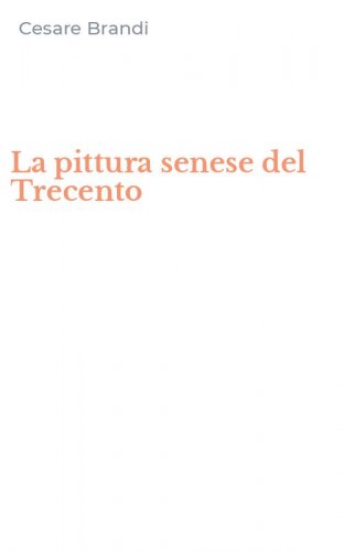 La pittura senese del Trecento