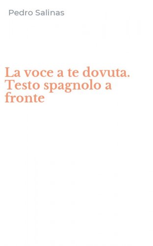 La voce a te dovuta. Testo spagnolo a fronte