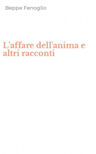 L'affare dell'anima e altri racconti