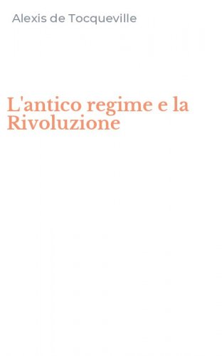 L'antico regime e la Rivoluzione