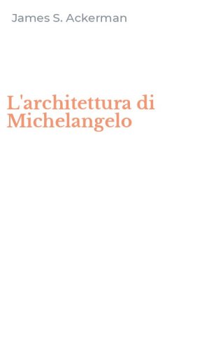 L'architettura di Michelangelo