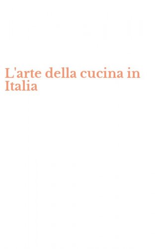 L'arte della cucina in Italia