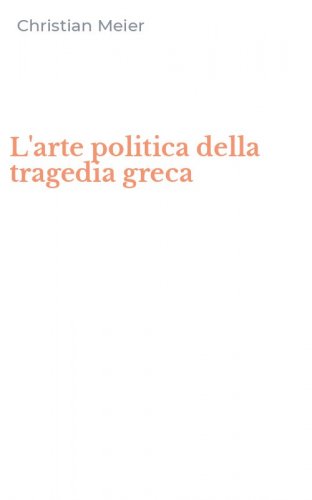 L'arte politica della tragedia greca
