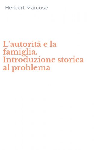 L'autorit&agrave; e la famiglia. Introduzione storica al problema