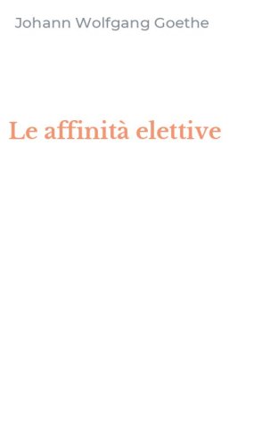 Le affinit&agrave; elettive
