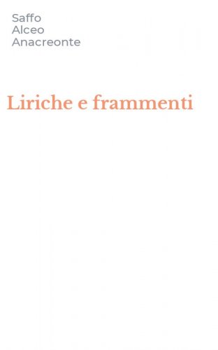Liriche e frammenti