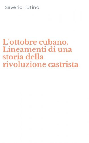 L'ottobre cubano. Lineamenti di una storia della rivoluzione castrista