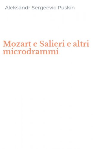 Mozart e Salieri e altri microdrammi