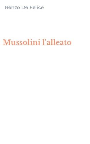 Mussolini l'alleato