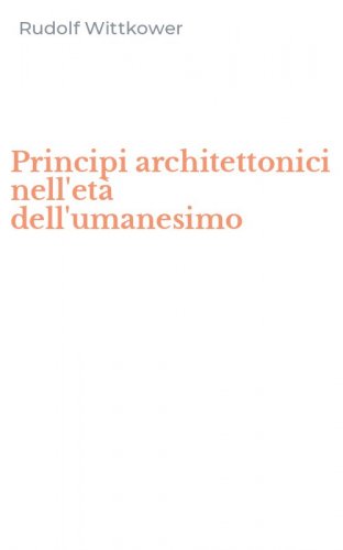 Principi architettonici nell'et&agrave; dell'umanesimo