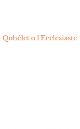 Qoh&eacute;let o l'Ecclesiaste