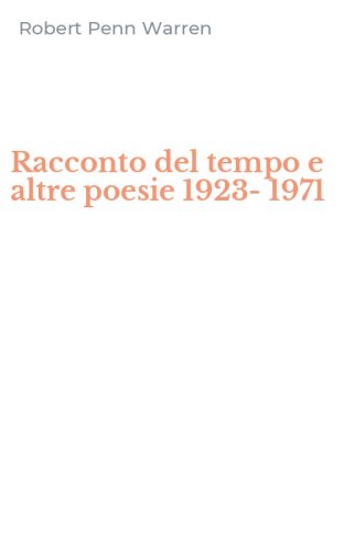 Racconto del tempo e altre poesie 1923-1971