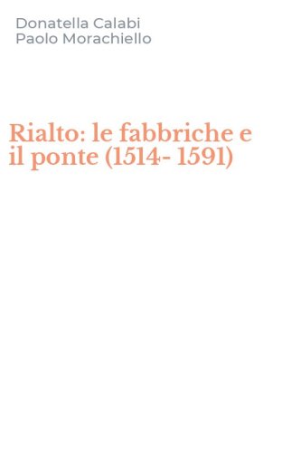 Rialto: le fabbriche e il ponte (1514-1591)