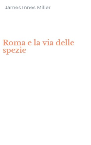 Roma e la via delle spezie