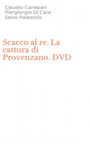 Scacco al re. La cattura di Provenzano. DVD