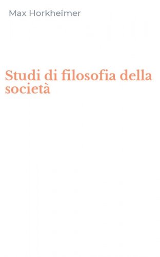 Studi di filosofia della societ&agrave;