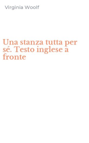 Una stanza tutta per s&eacute;. Testo inglese a fronte