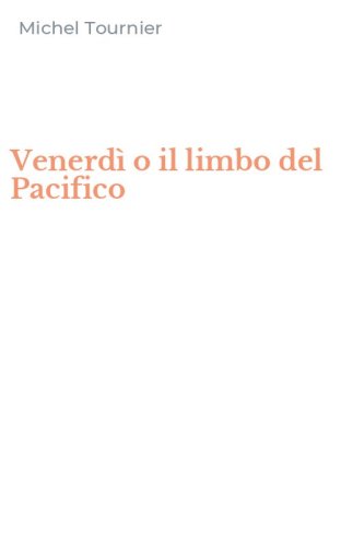 Venerd&igrave; o il limbo del Pacifico